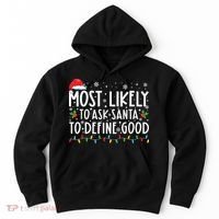 Most Likely To Ask Santa To Define Good Christmas Matching Hoodie thumb 0