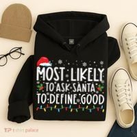 Most Likely To Ask Santa To Define Good Christmas Matching Hoodie thumb 4