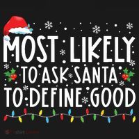 Most Likely To Ask Santa To Define Good Christmas Matching Sweatshirt thumb 3