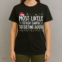 Most Likely To Ask Santa To Define Good Christmas Matching T-Shirt thumb 4