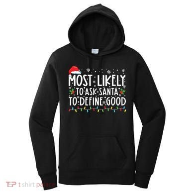 Most Likely To Ask Santa To Define Good Christmas Matching Women's Hoodie