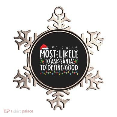 Most Likely To Ask Santa To Define Good Christmas Matching Ornament