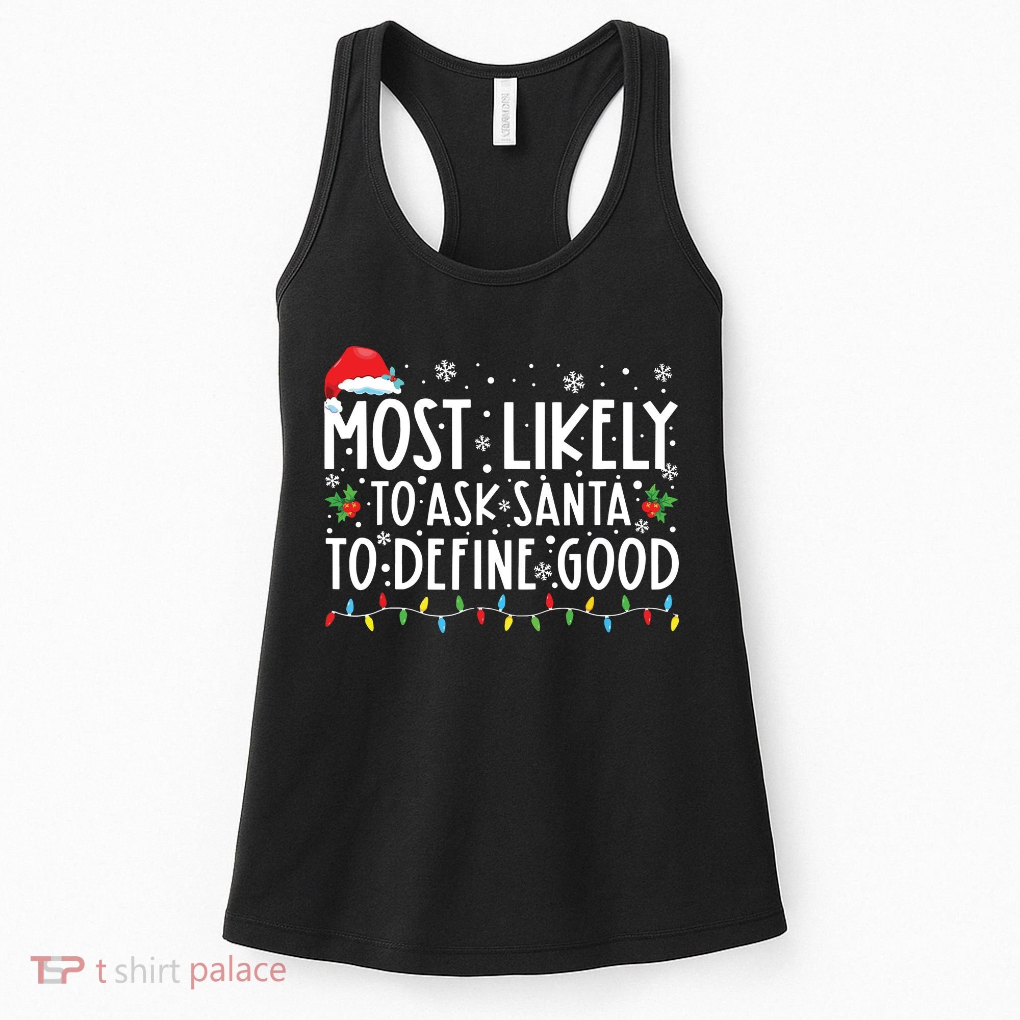 Most Likely To Ask Santa To Define Good Christmas Matching Women's Tank Top