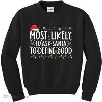 Most Likely To Ask Santa To Define Good Christmas Matching Kids Sweatshirt thumb 0