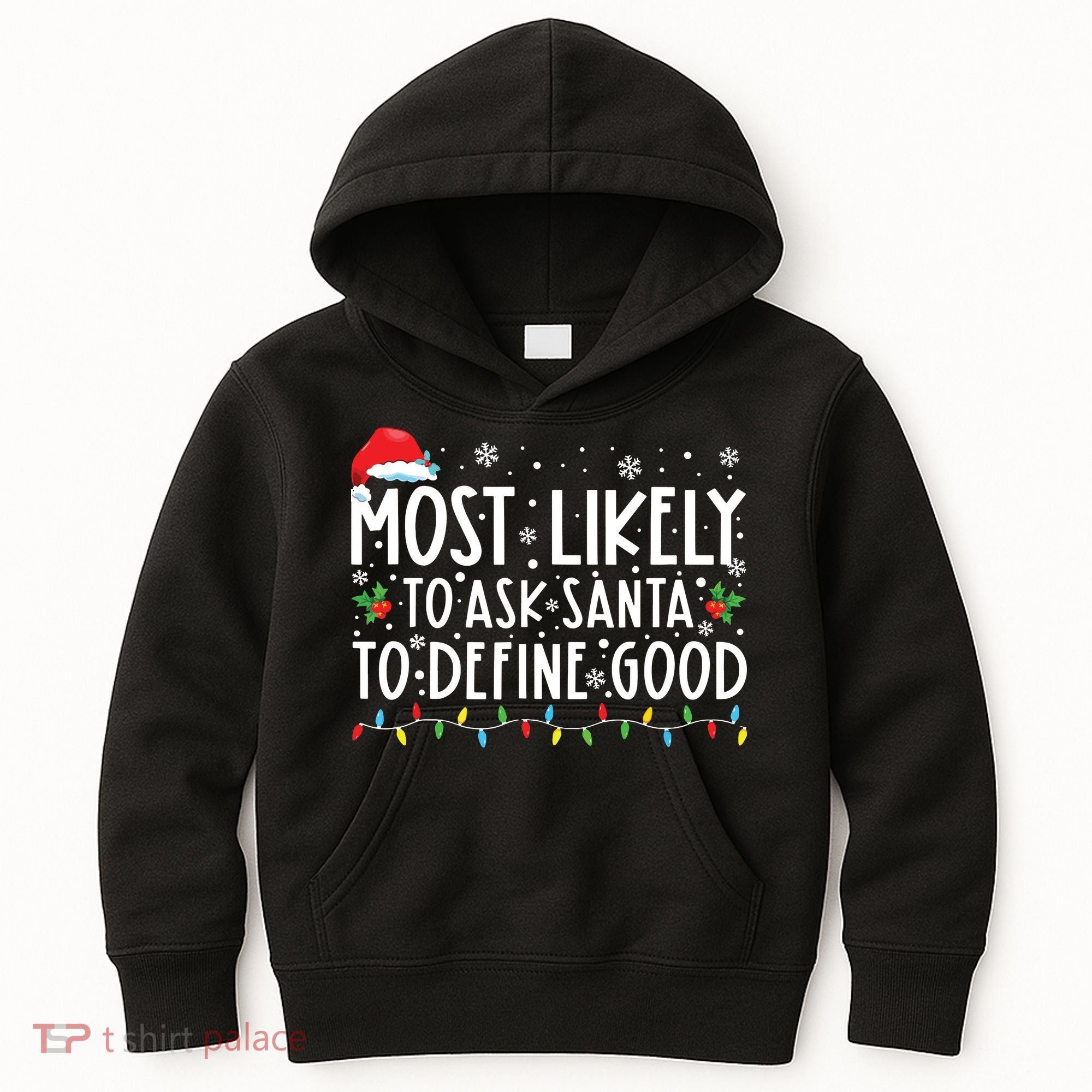 Most Likely To Ask Santa To Define Good Christmas Matching Kids Hoodie
