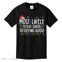 Most Likely To Ask Santa To Define Good Christmas Matching Kids T-Shirt thumb 0