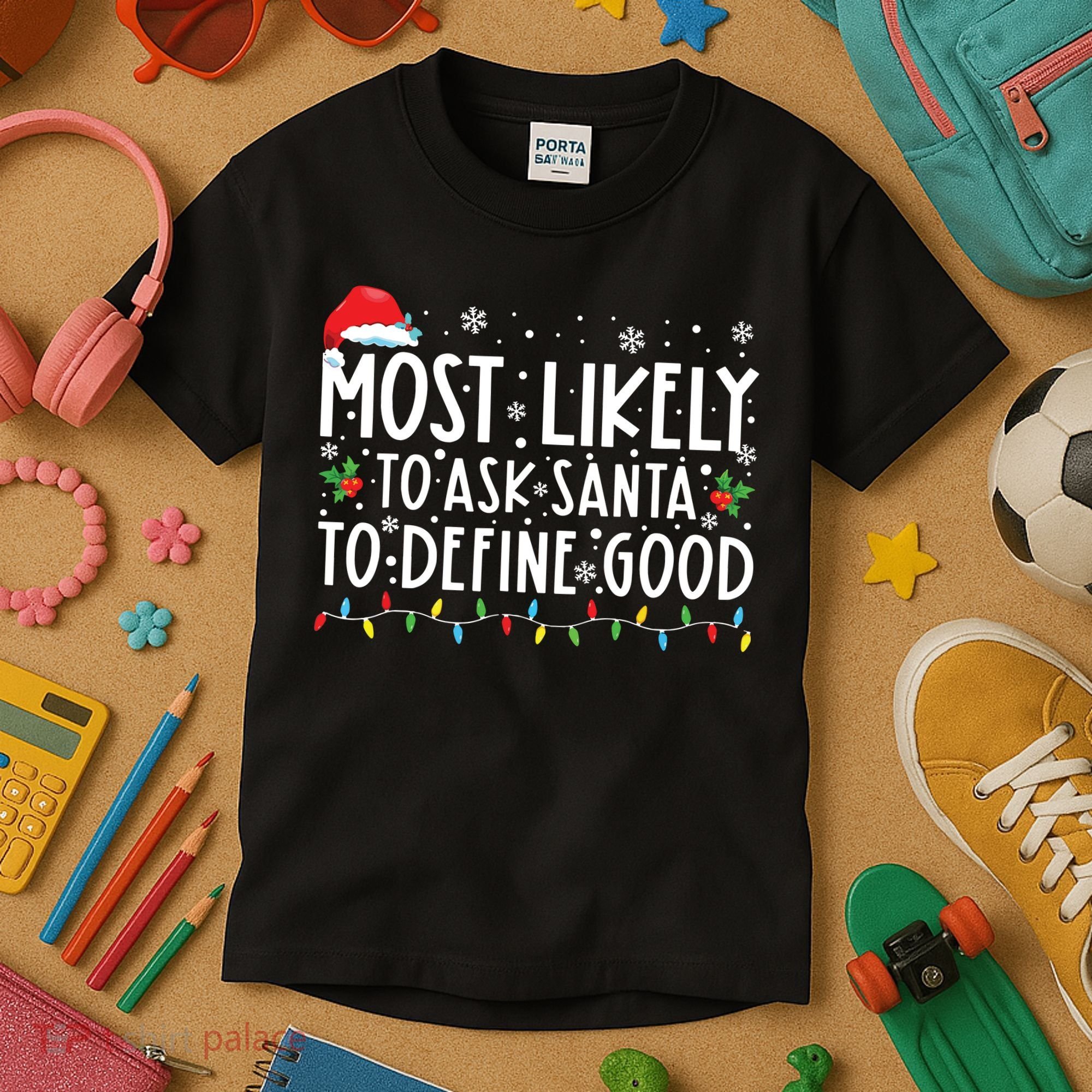 Most Likely To Ask Santa To Define Good Christmas Matching Kids T-Shirt