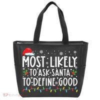 Most Likely To Ask Santa To Define Good Christmas Matching Tote Bag thumb 0