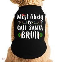 Most Likely To Call Santa Bruh Funny Christmas Doggie Tank thumb 0