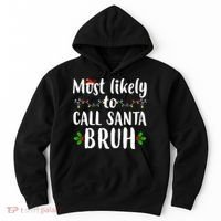 Most Likely To Call Santa Bruh Funny Christmas Hoodie thumb 0