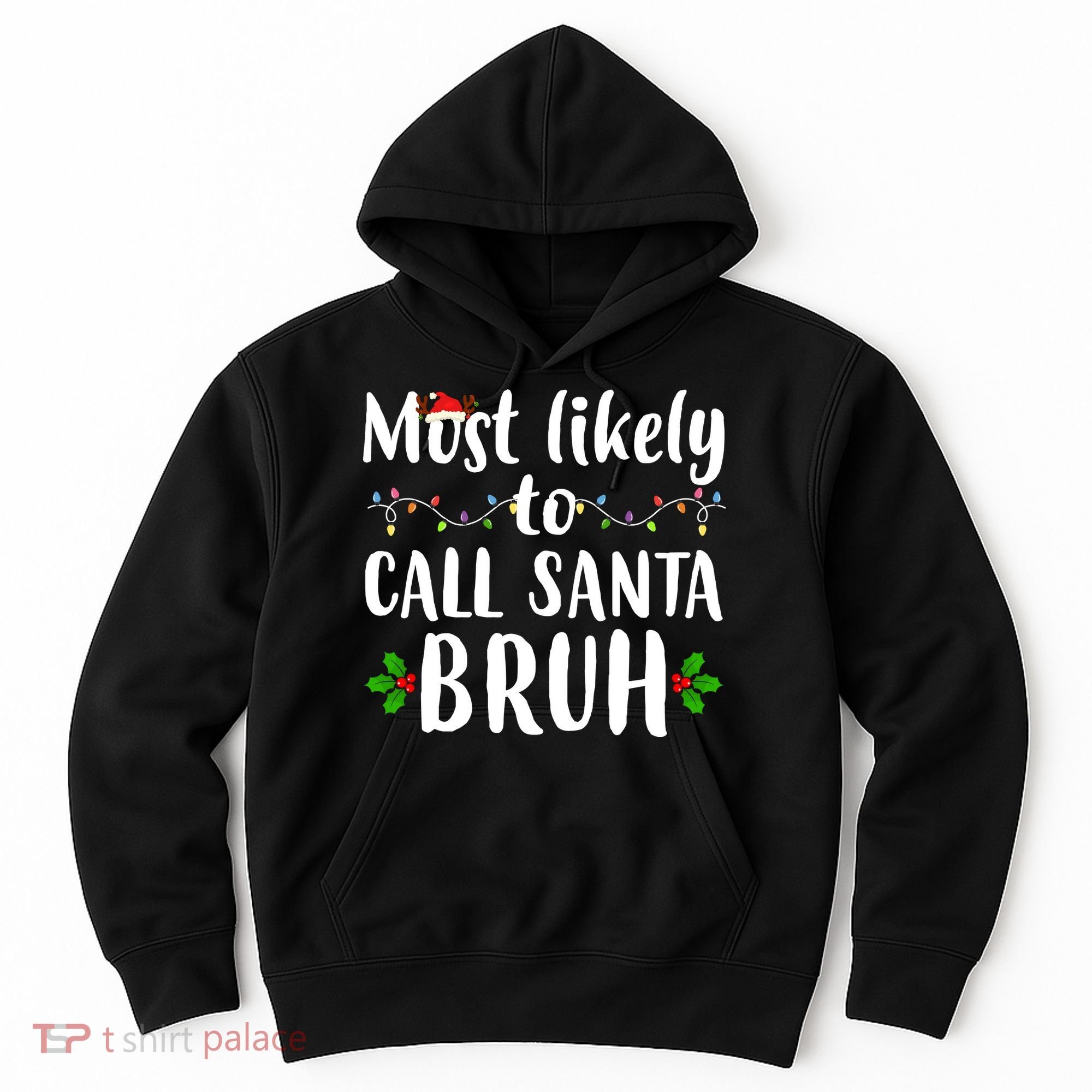 Most Likely To Call Santa Bruh Funny Christmas Hoodie