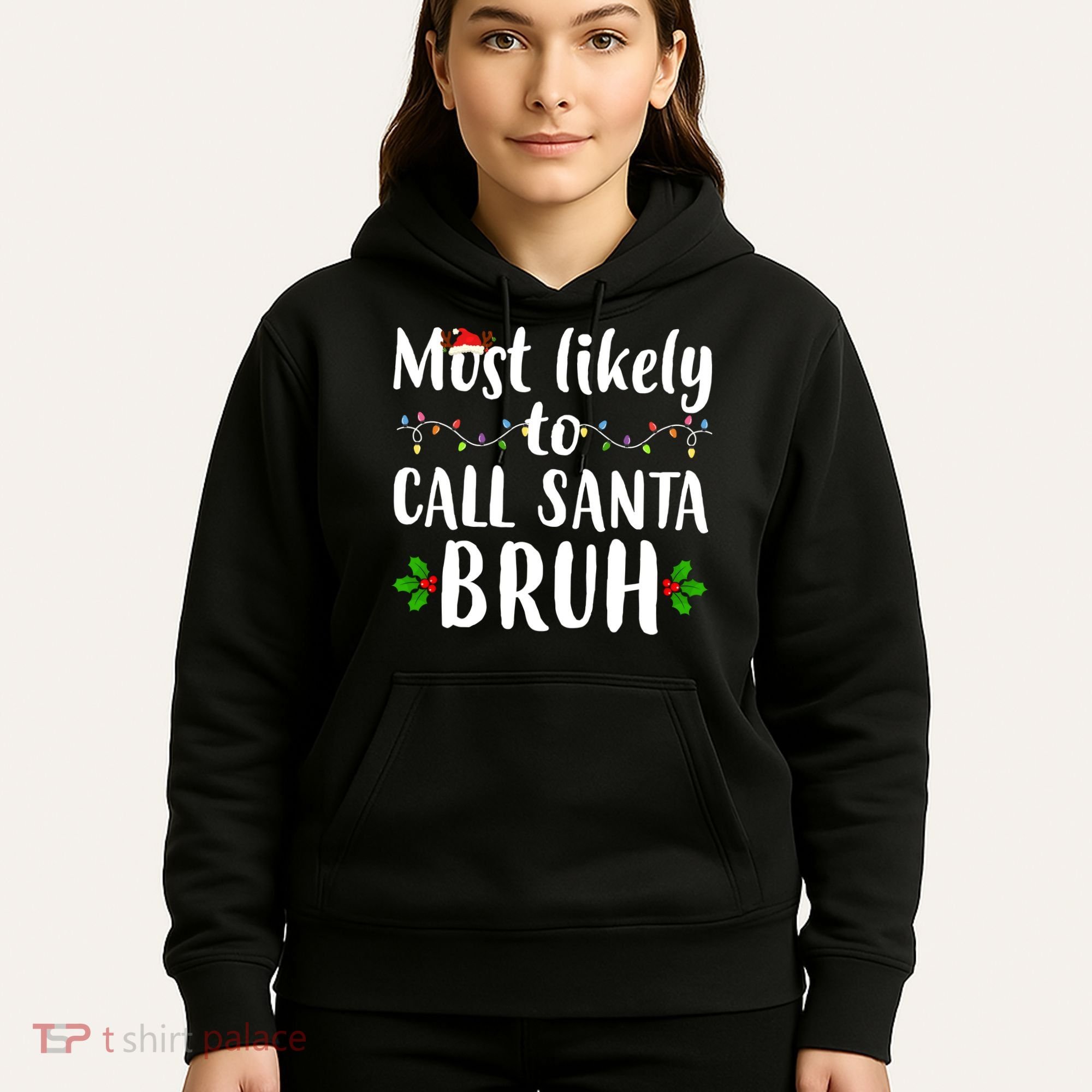 Most Likely To Call Santa Bruh Funny Christmas Hoodie