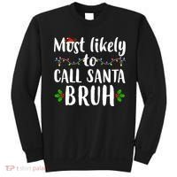 Most Likely To Call Santa Bruh Funny Christmas Sweatshirt thumb 0