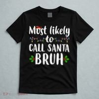 Most Likely To Call Santa Bruh Funny Christmas T-Shirt thumb 5