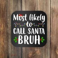 Most Likely To Call Santa Bruh Funny Christmas Coaster thumb 0