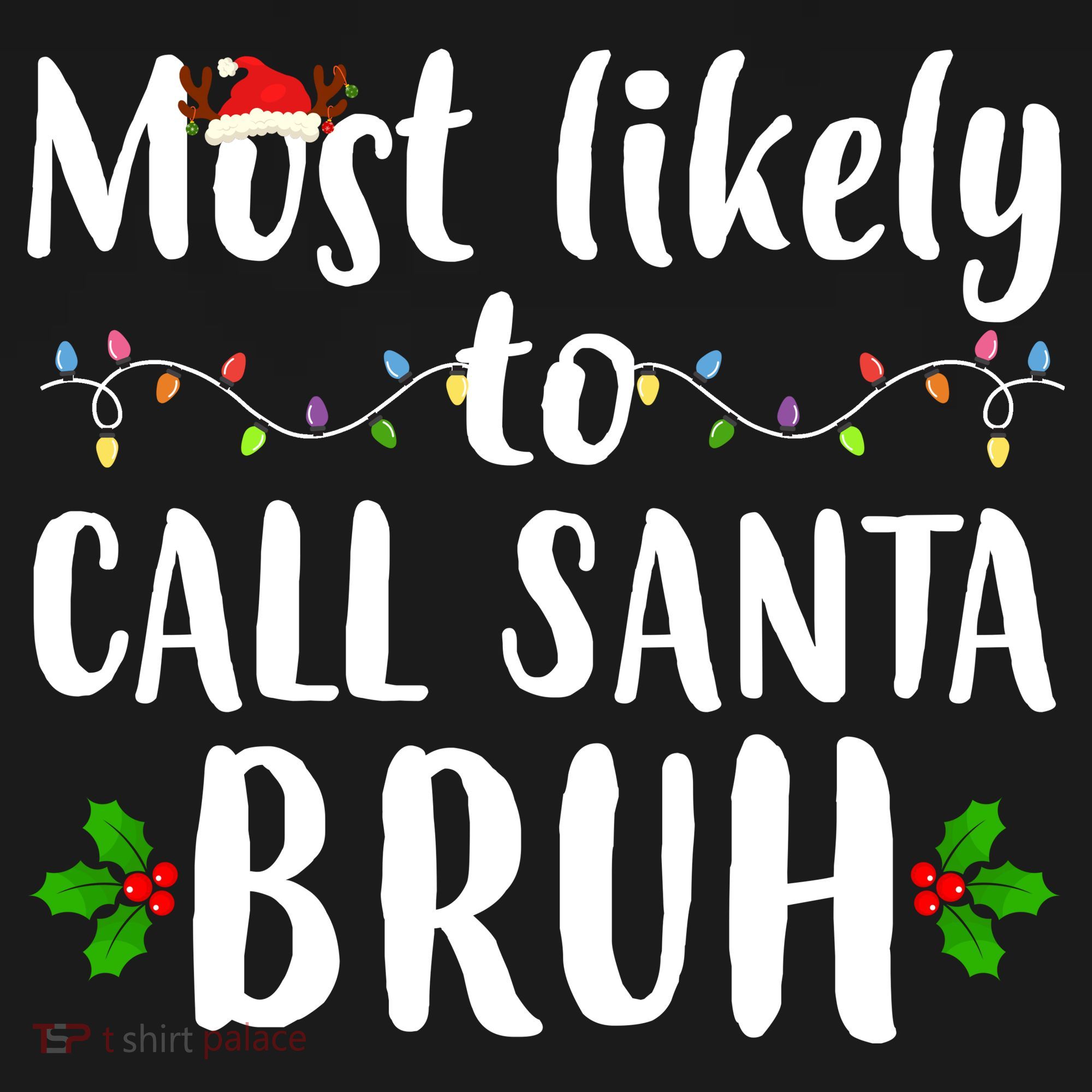 Most Likely To Call Santa Bruh Funny Christmas Mousepad