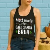 Most Likely To Call Santa Bruh Funny Christmas Women's Tank Top thumb 2