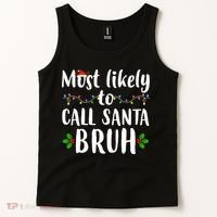 Most Likely To Call Santa Bruh Funny Christmas Tank Top thumb 2