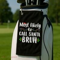 Most Likely To Call Santa Bruh Funny Christmas Golf Towel thumb 2