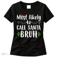 Most Likely To Call Santa Bruh Funny Christmas Women's T-Shirt thumb 0