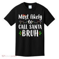 Most Likely To Call Santa Bruh Funny Christmas Kids T-Shirt thumb 0