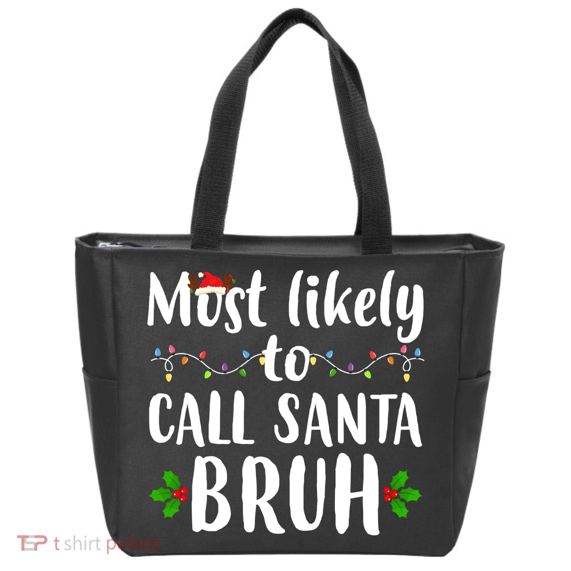 Most Likely To Call Santa Bruh Funny Christmas Tote Bag