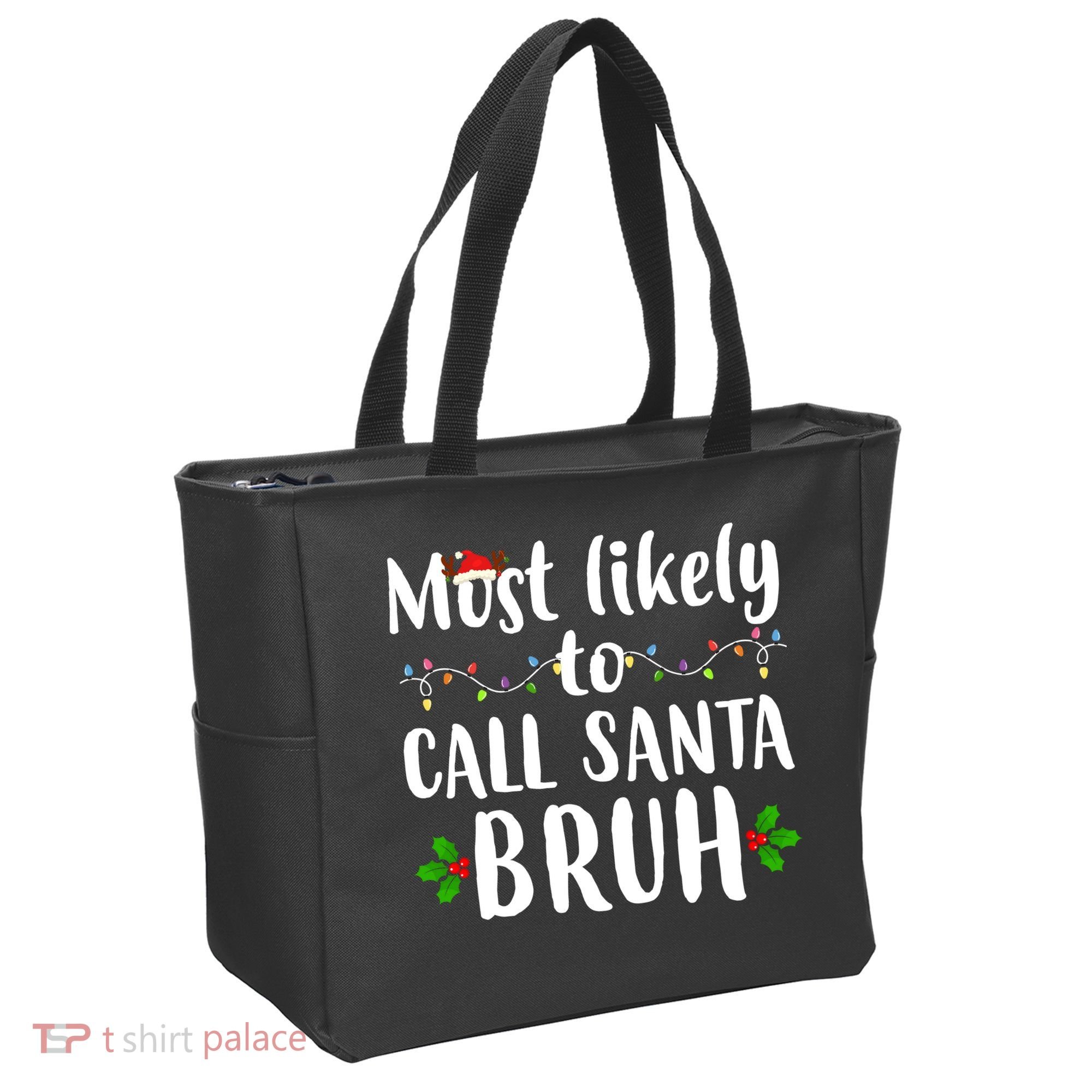 Most Likely To Call Santa Bruh Funny Christmas Tote Bag