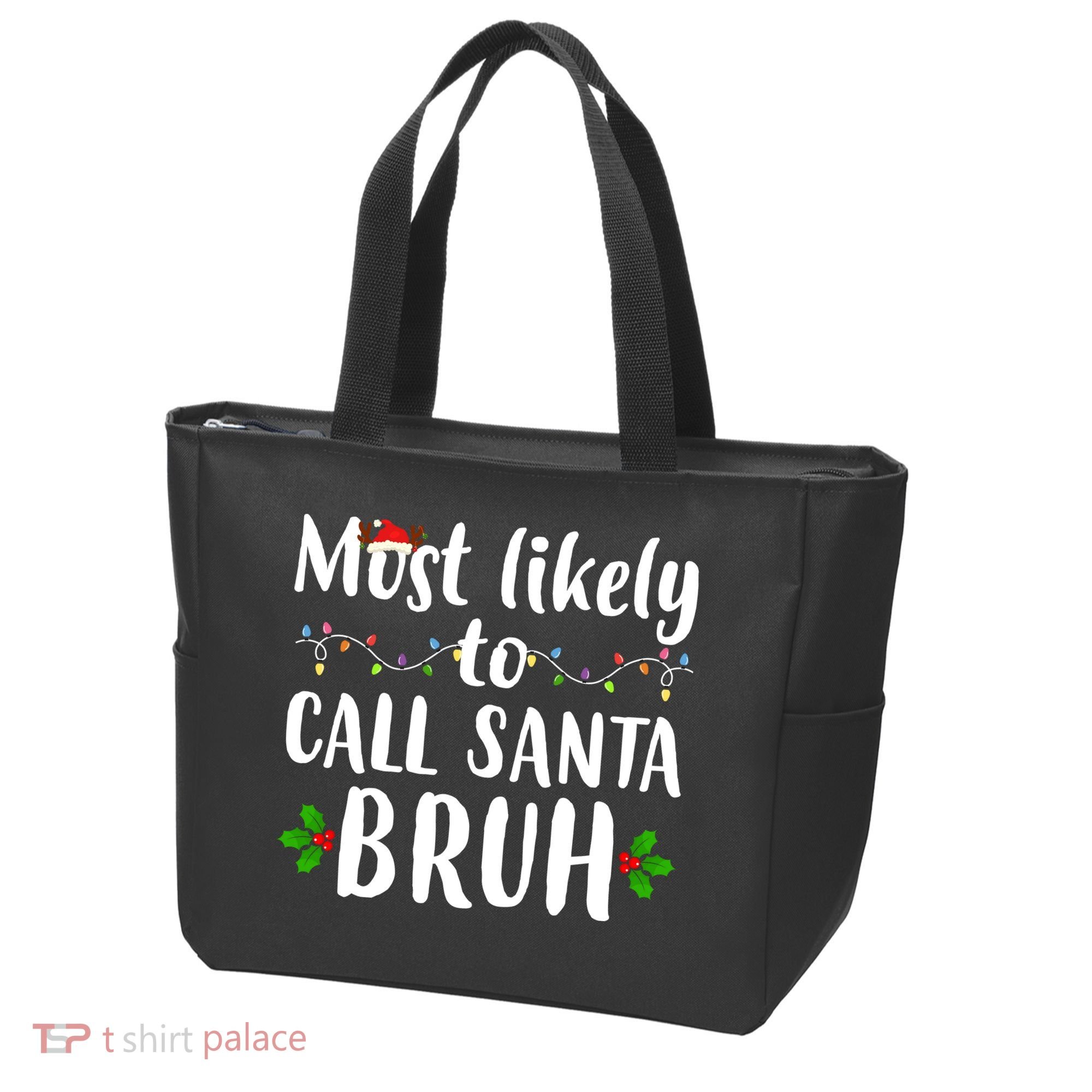Most Likely To Call Santa Bruh Funny Christmas Tote Bag