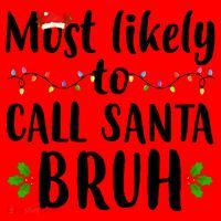 Most Likely To Call Santa Bruh Funny Christmas Santa Hat thumb 1