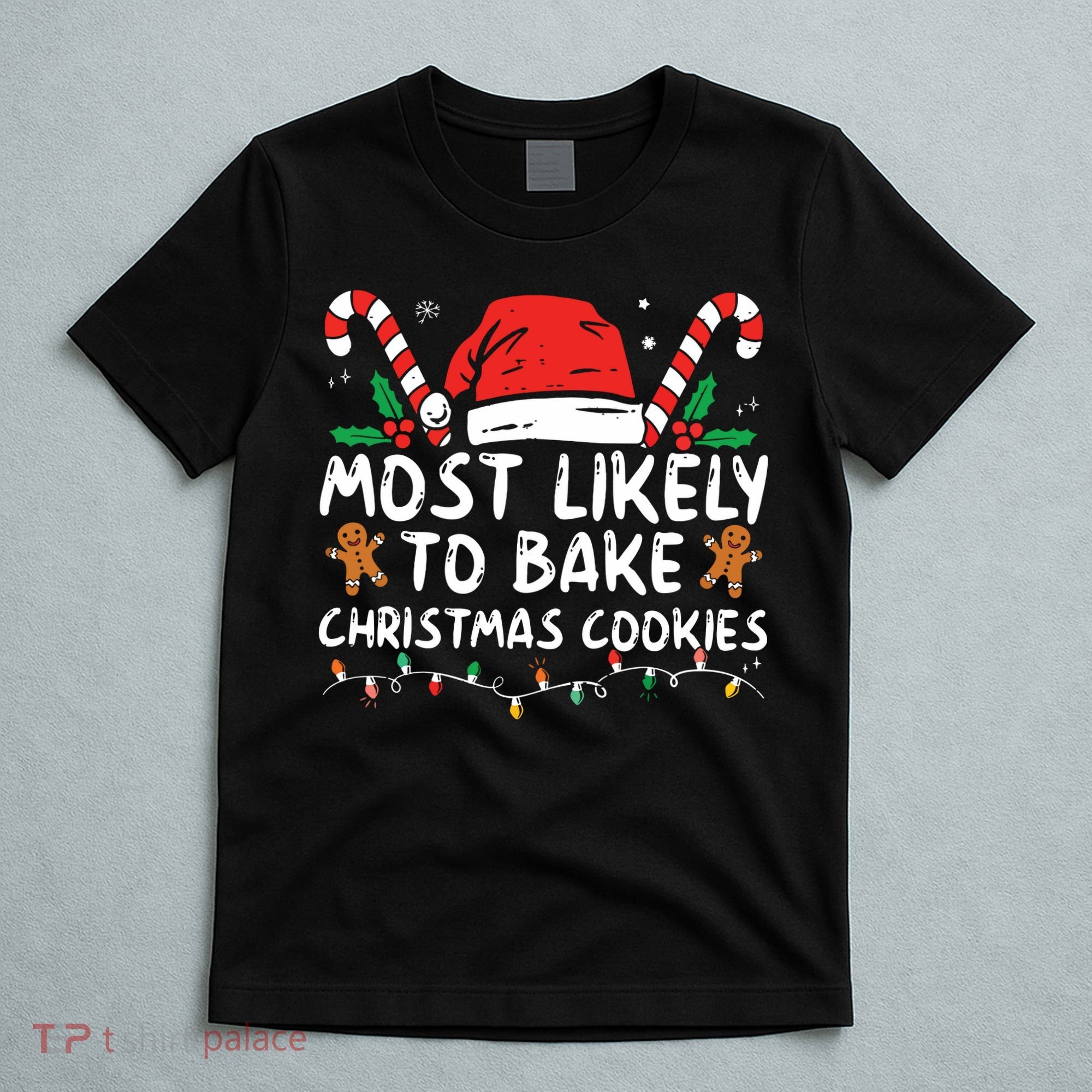 Most Likely To Bake Christmas Cookies Funny Baker Christmas T-Shirt