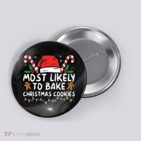 Most Likely To Bake Christmas Cookies Funny Baker Christmas Button thumb 0