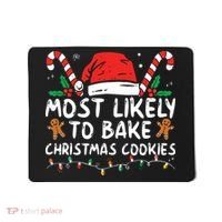 Most Likely To Bake Christmas Cookies Funny Baker Christmas Mousepad thumb 0
