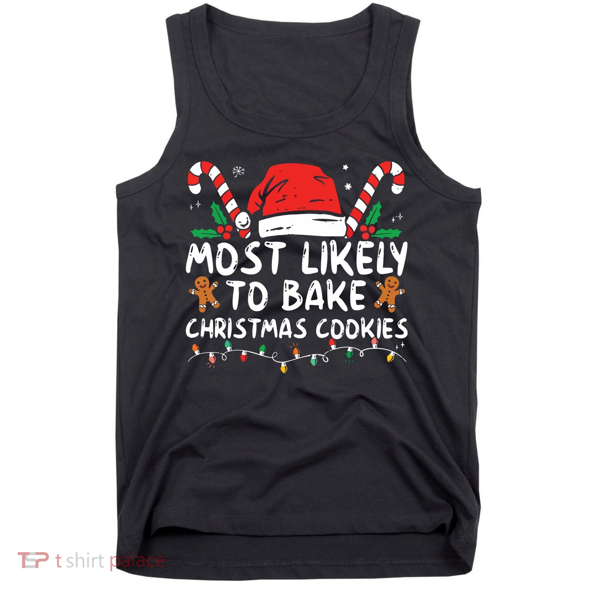 Most Likely To Bake Christmas Cookies Funny Baker Christmas Tank Top