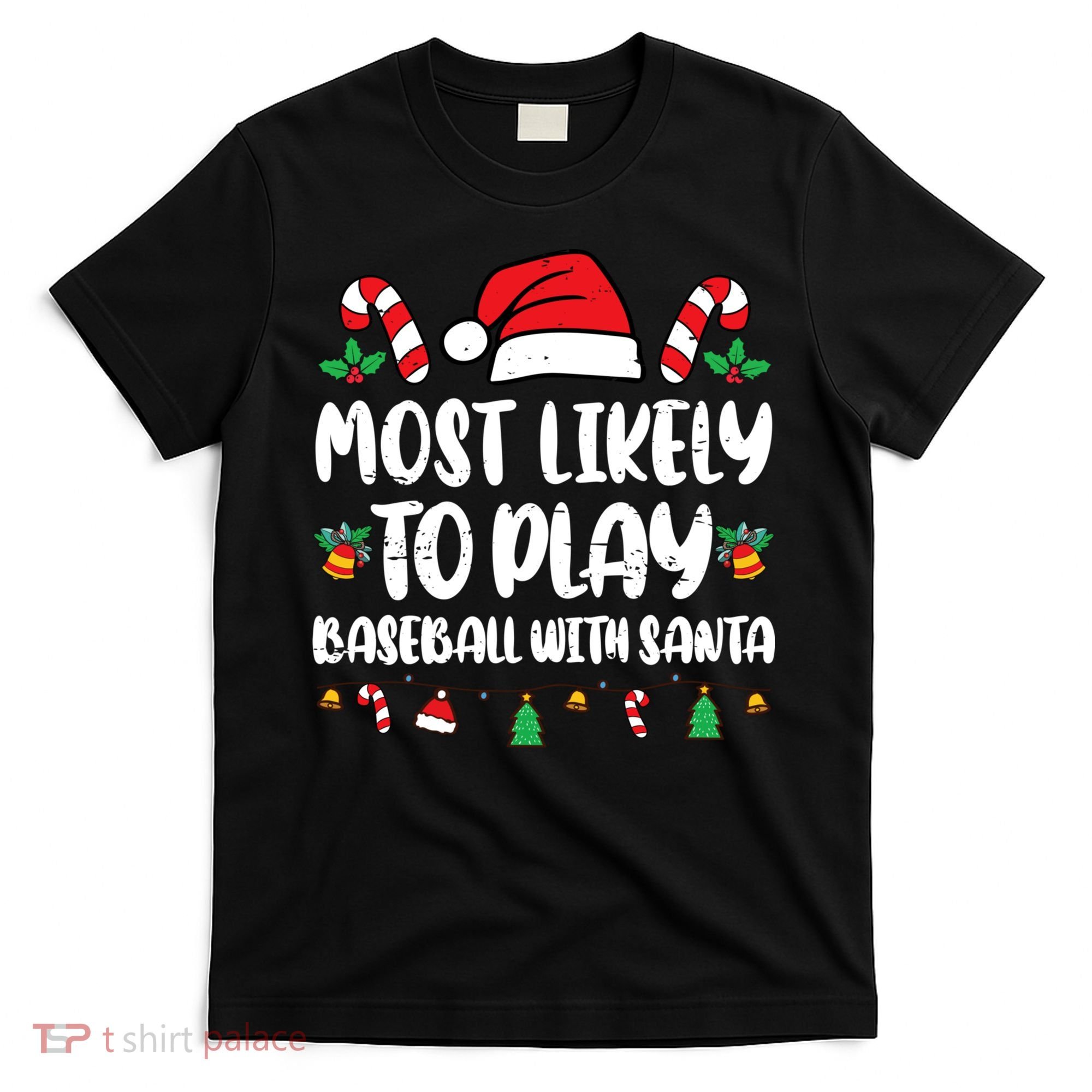 Most Likely To Play Baseball With Santa Family Christmas T-Shirt