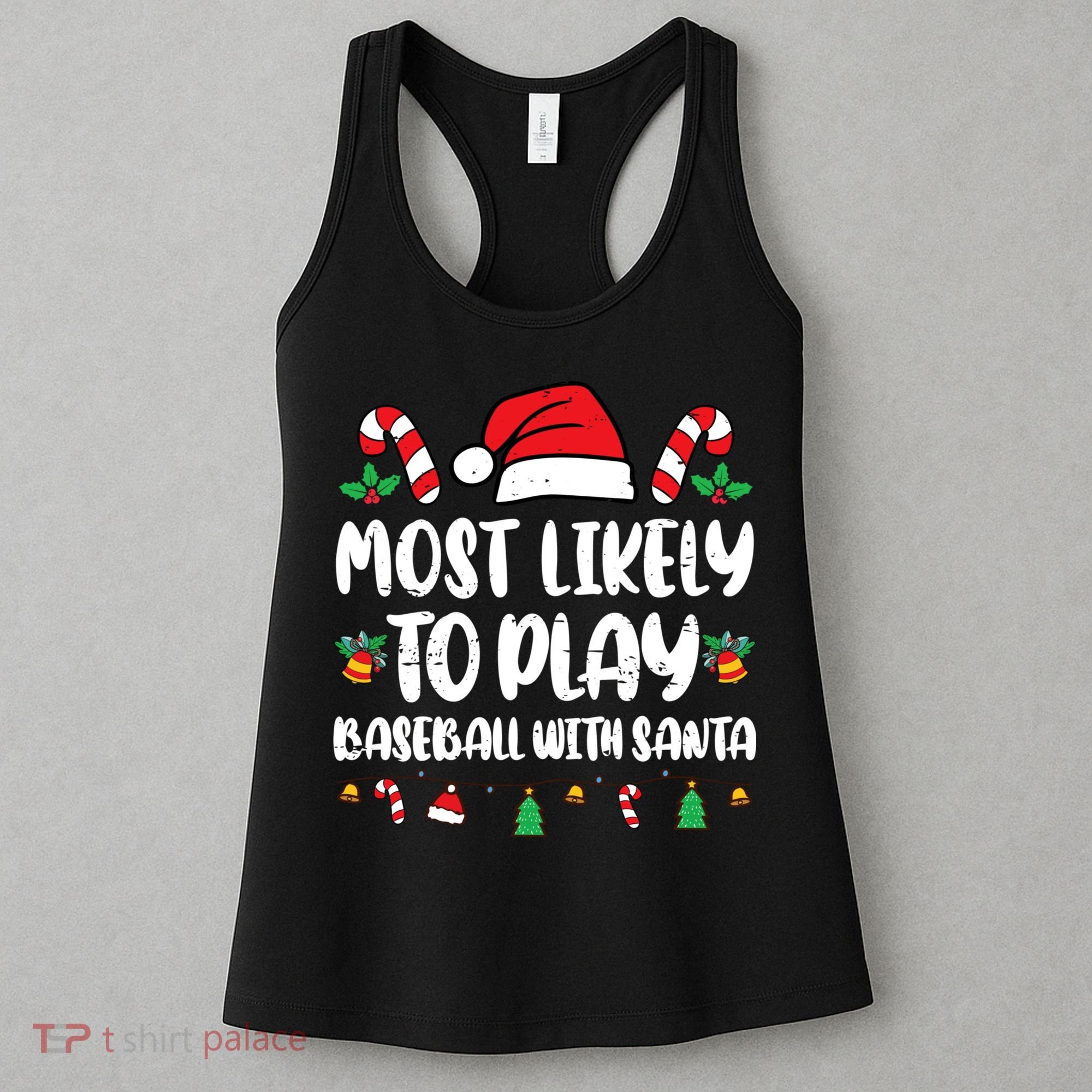 Most Likely To Play Baseball With Santa Family Christmas Women's Tank Top