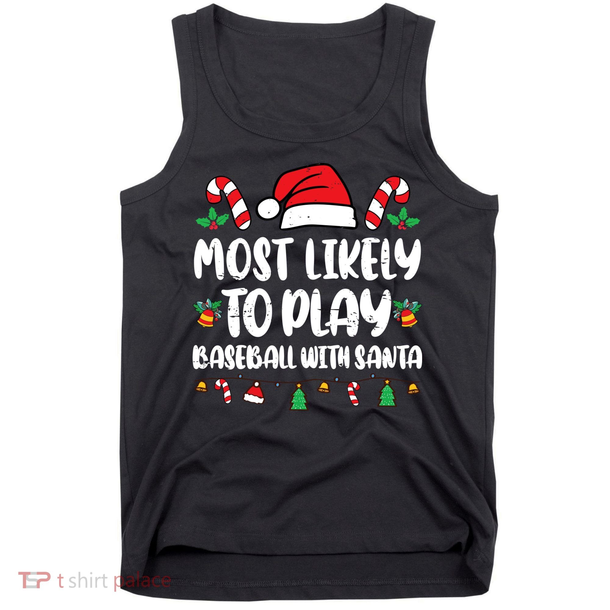 Most Likely To Play Baseball With Santa Family Christmas Tank Top