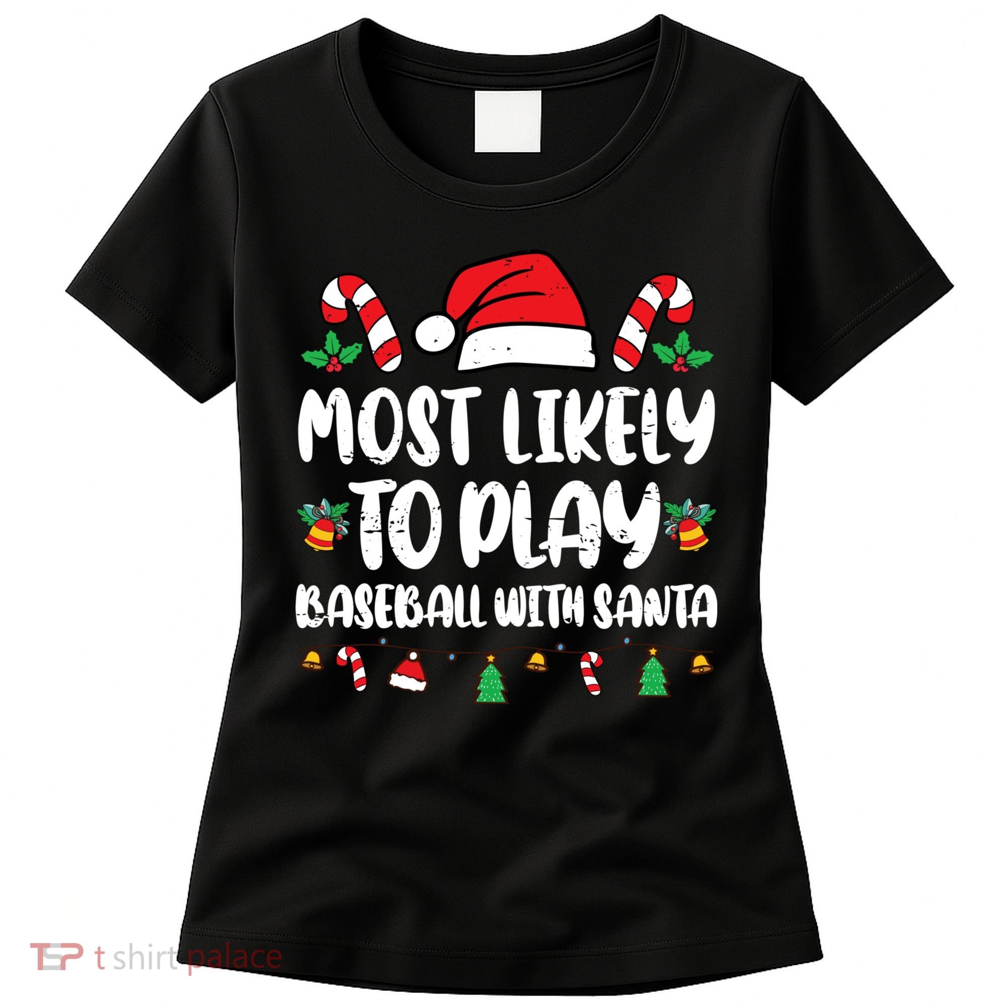 Most Likely To Play Baseball With Santa Family Christmas Women's T-Shirt