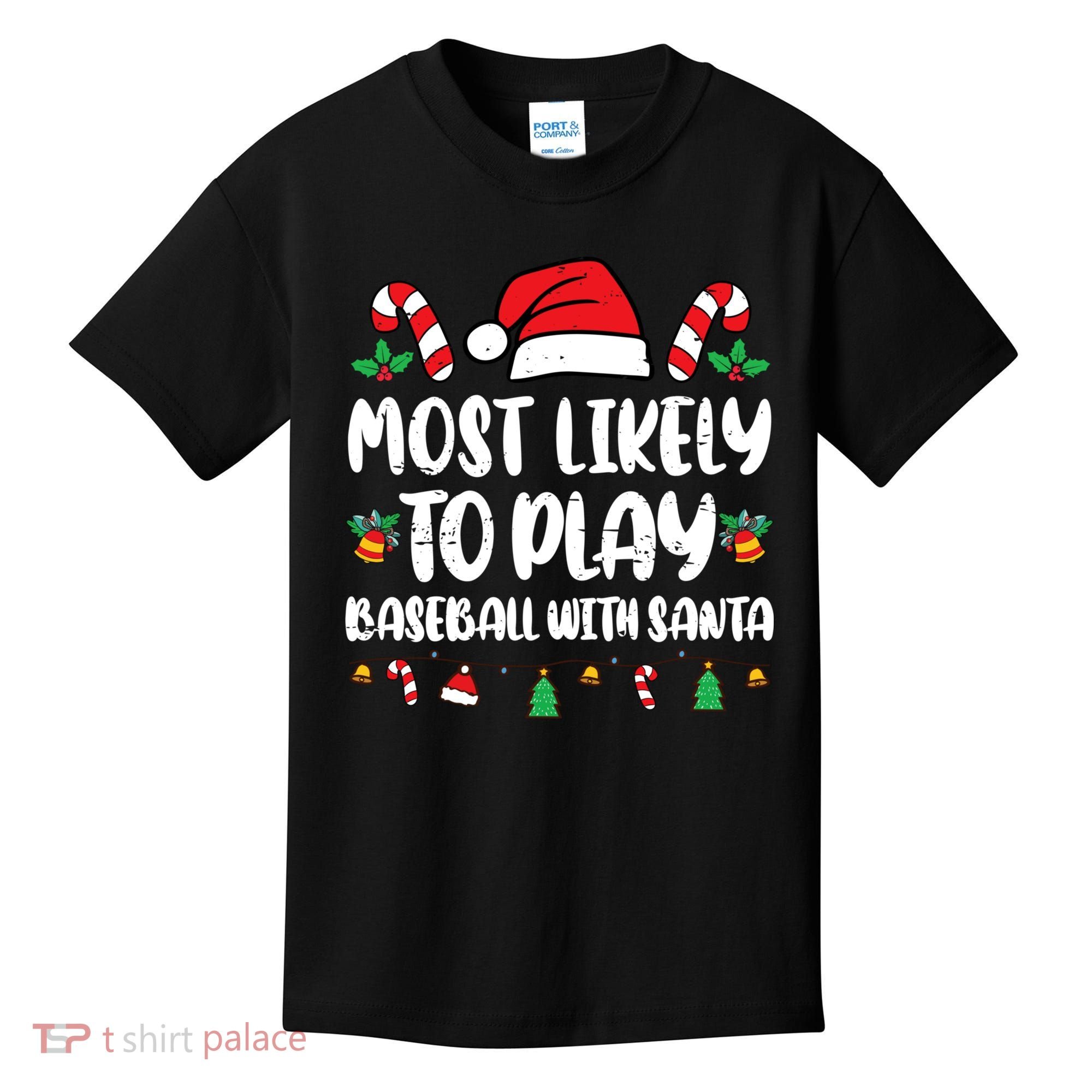 Most Likely To Play Baseball With Santa Family Christmas Kids T-Shirt