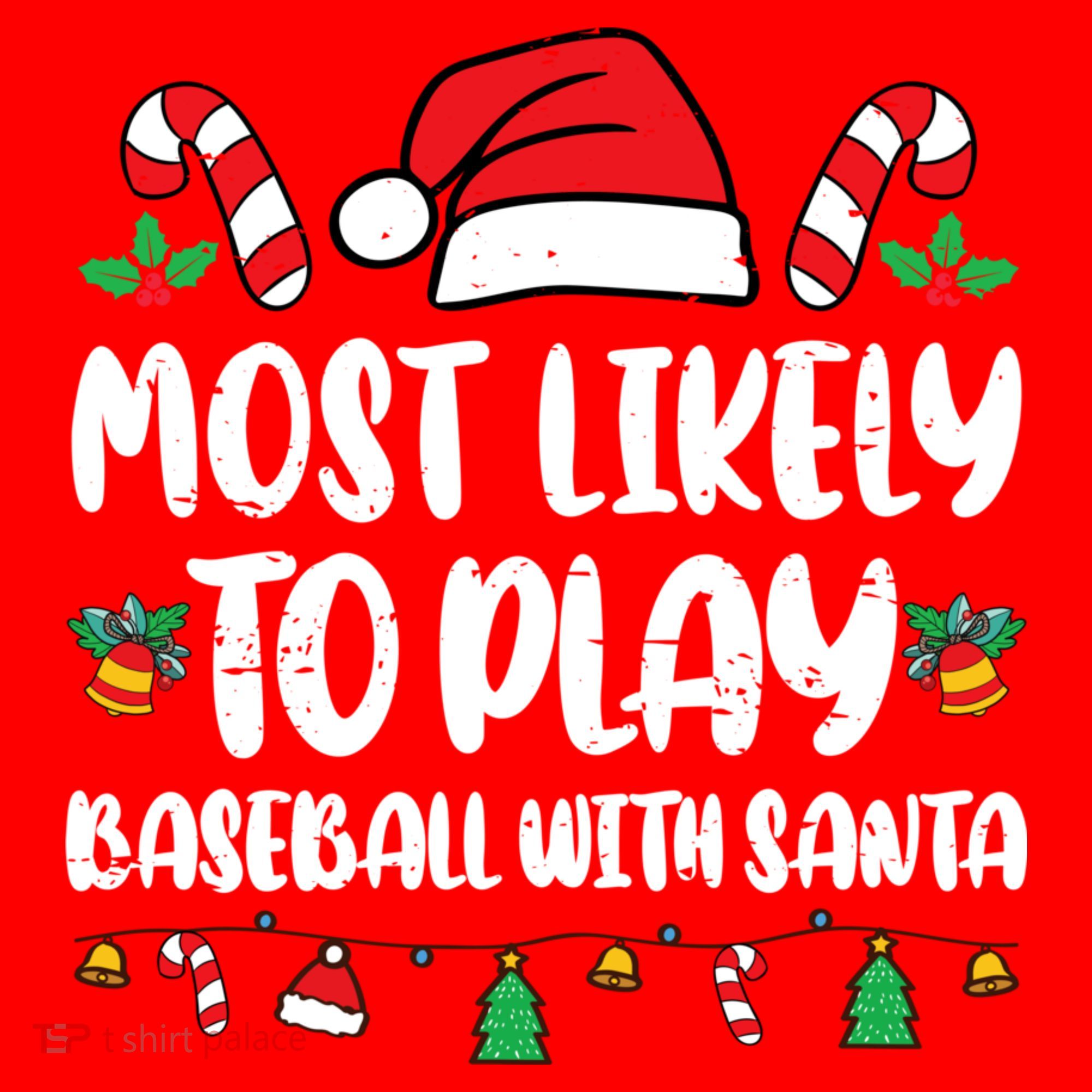 Most Likely To Play Baseball With Santa Family Christmas Santa Hat