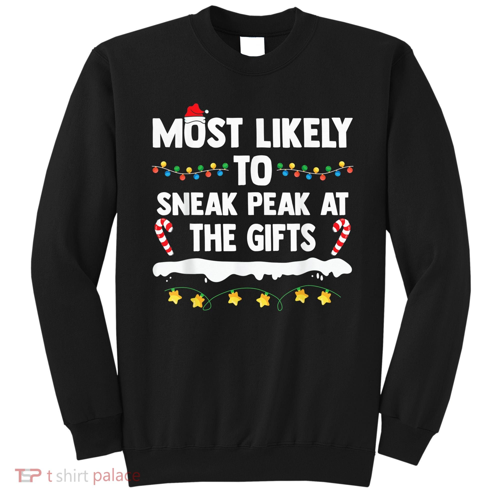Most Likely To Sneak Peak At The Matching Family Christmas Sweatshirt