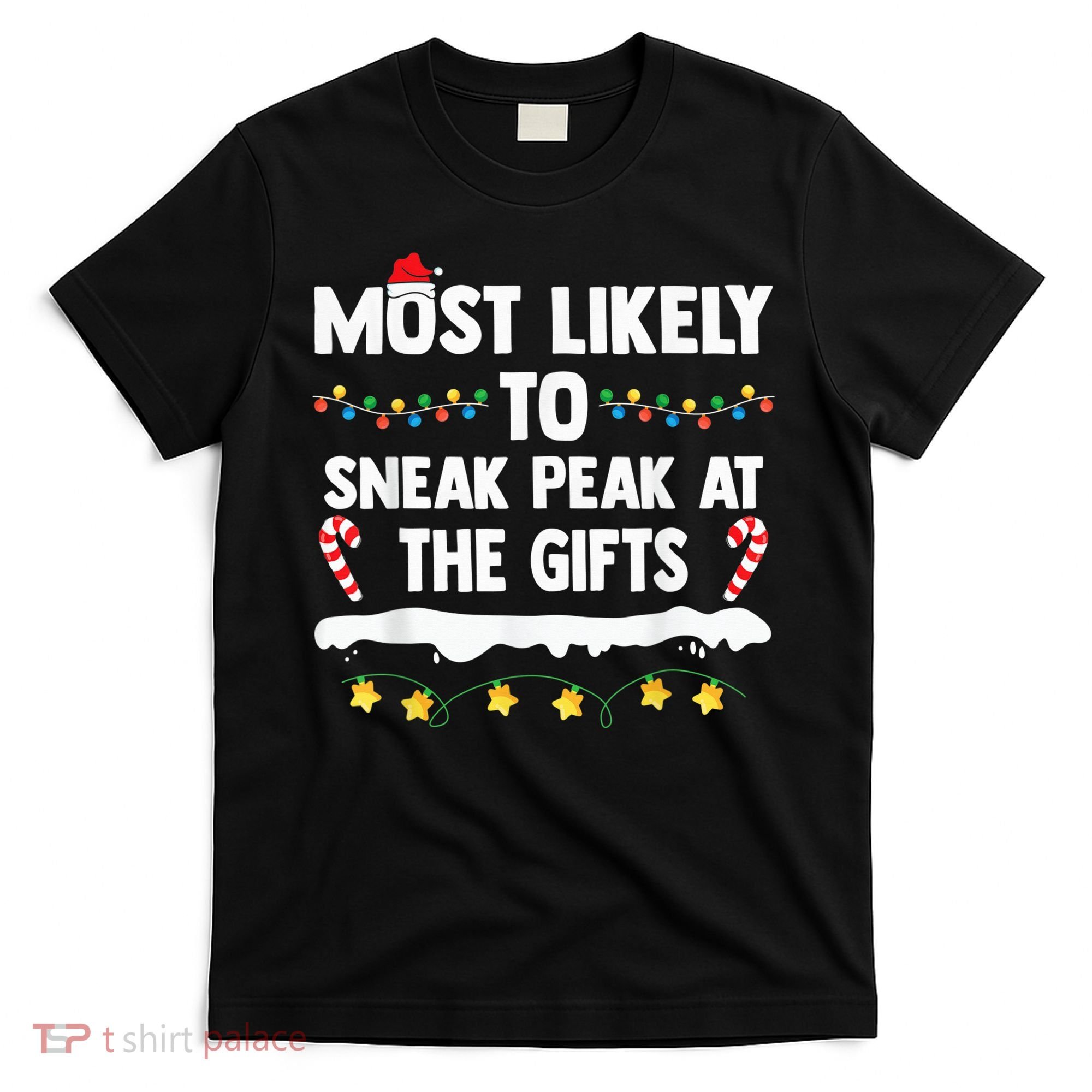 Most Likely To Sneak Peak At The Matching Family Christmas T-Shirt