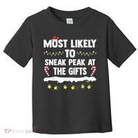 Most Likely To Sneak Peak At The Matching Family Christmas Toddler T-Shirt thumb 0