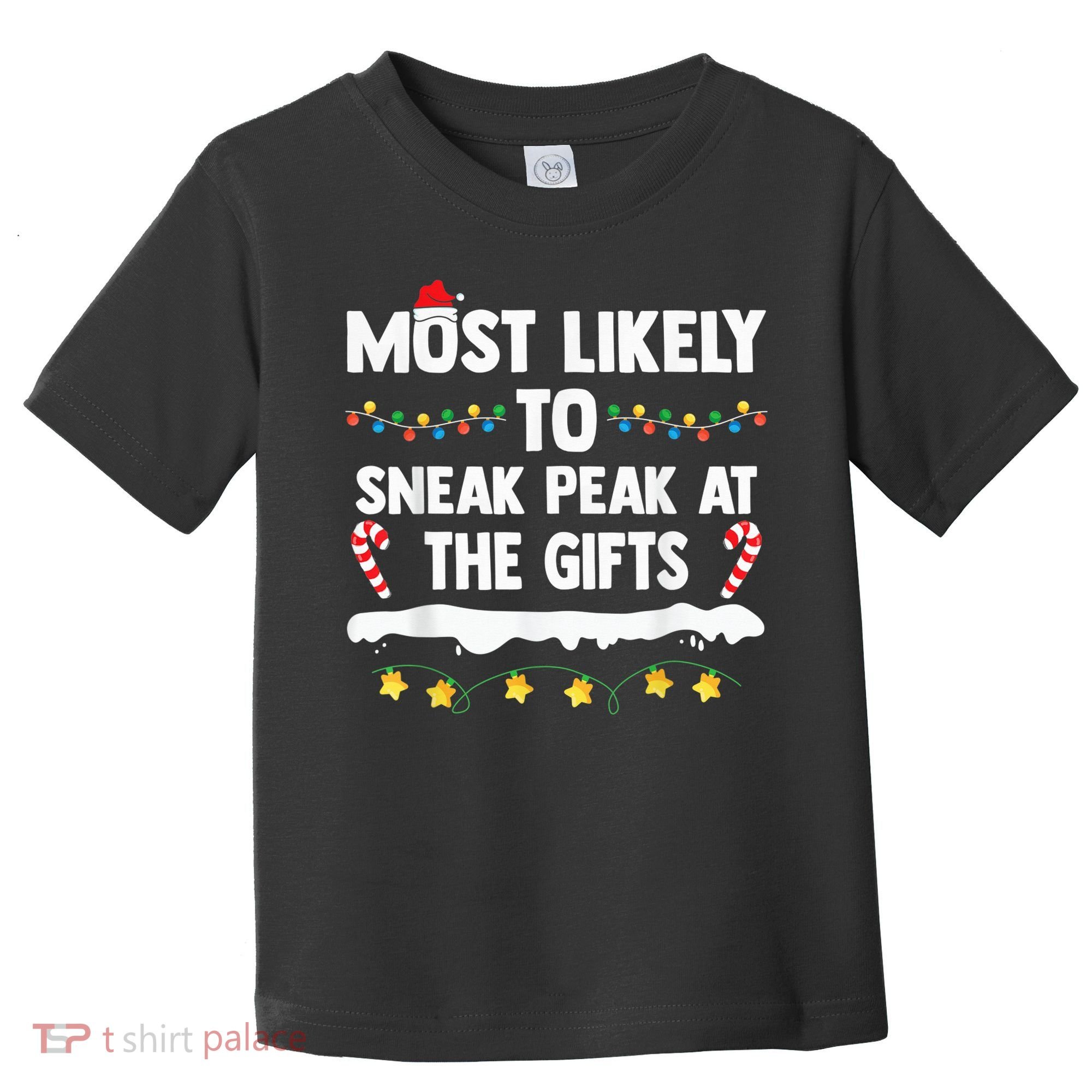 Most Likely To Sneak Peak At The Matching Family Christmas Toddler T-Shirt