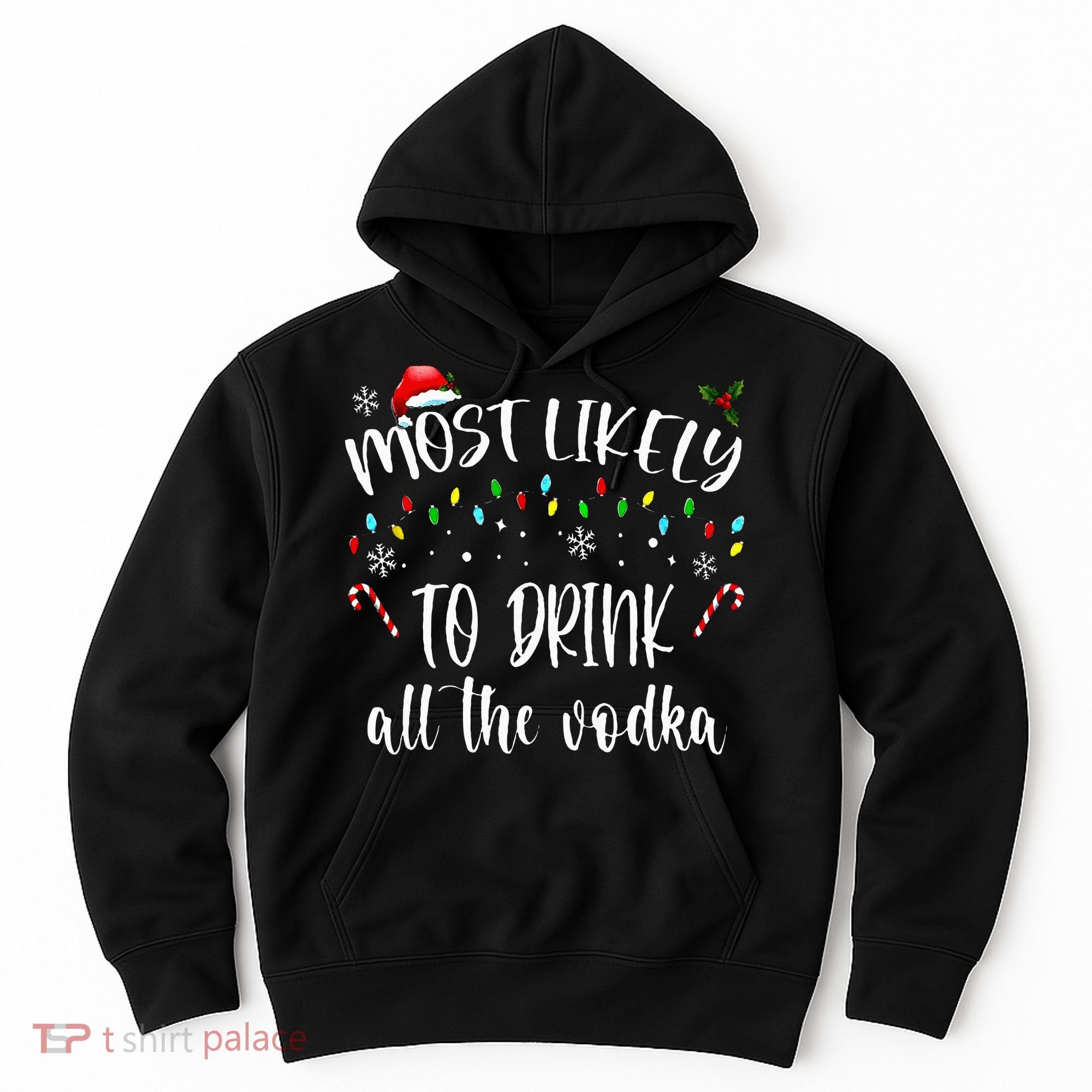 Most Likely To Drink All The Vodka Funny Family Christmas Hoodie