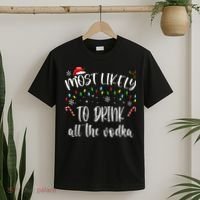 Most Likely To Drink All The Vodka Funny Family Christmas T-Shirt thumb 2