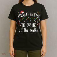 Most Likely To Drink All The Vodka Funny Family Christmas T-Shirt thumb 4