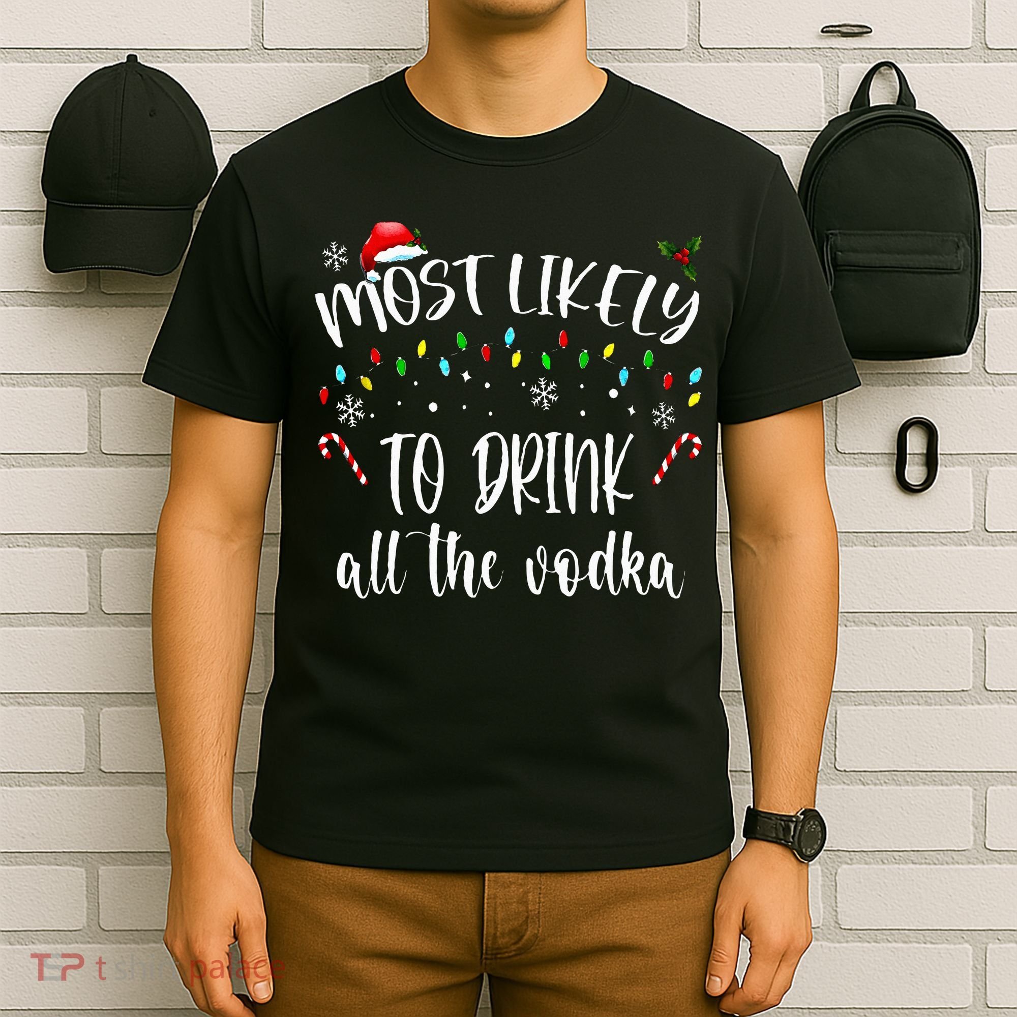Most Likely To Drink All The Vodka Funny Family Christmas T-Shirt