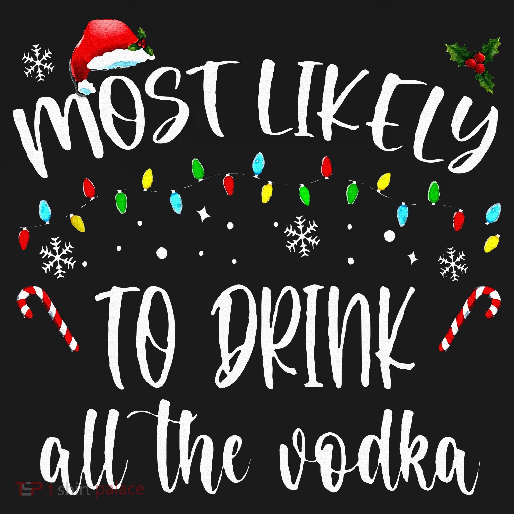 Most Likely To Drink All The Vodka Funny Family Christmas Polo