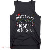Most Likely To Drink All The Vodka Funny Family Christmas Tank Top thumb 0