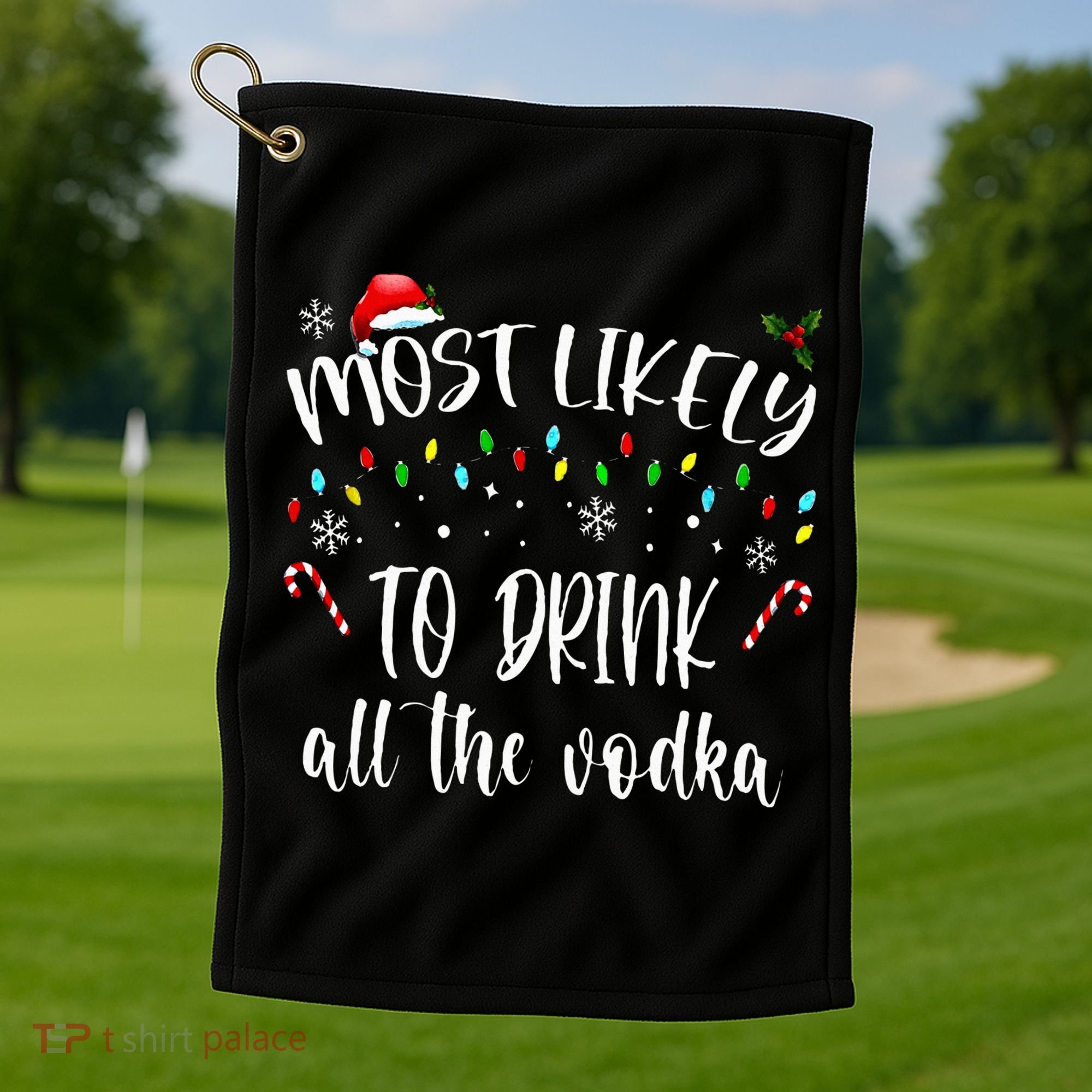 Most Likely To Drink All The Vodka Funny Family Christmas Golf Towel